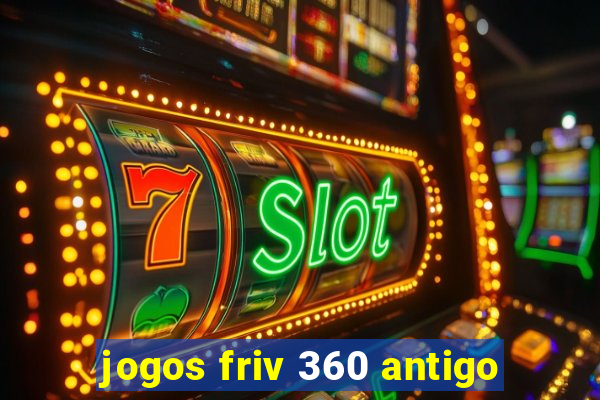 jogos friv 360 antigo