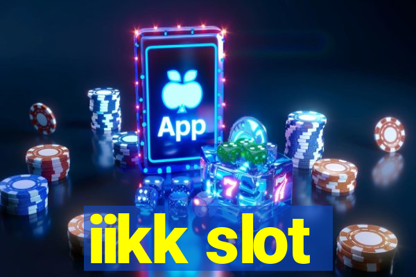 iikk slot