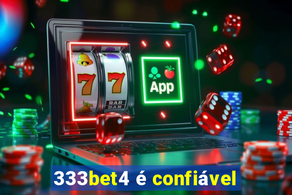 333bet4 é confiável