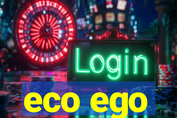 eco ego