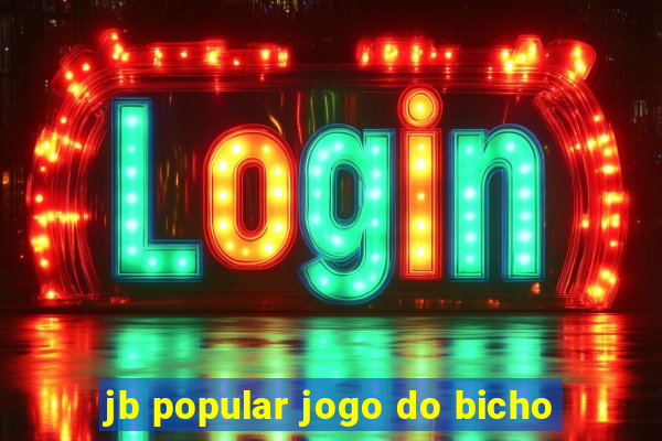 jb popular jogo do bicho