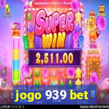 jogo 939 bet