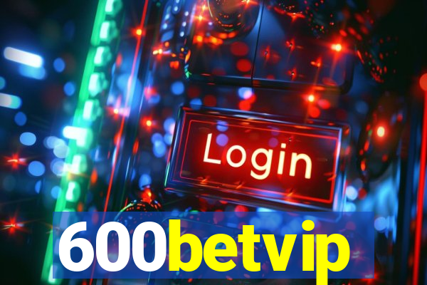 600betvip