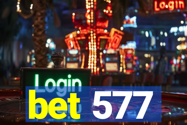 bet 577