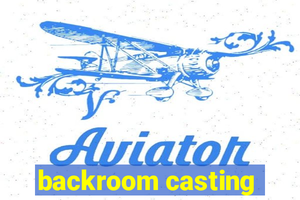 backroom casting