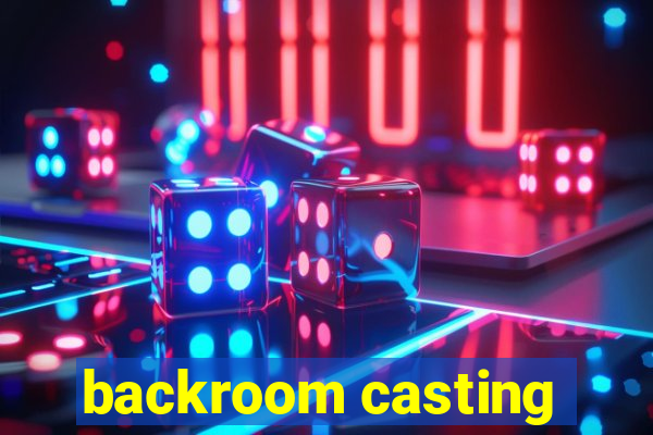 backroom casting