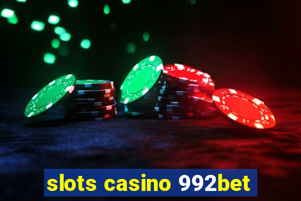 slots casino 992bet