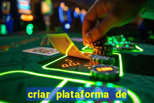 criar plataforma de jogos tigrinho