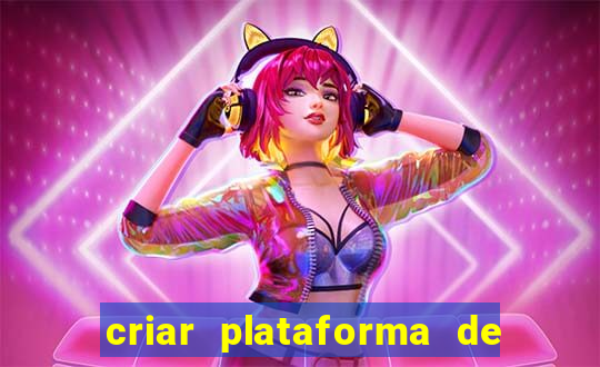 criar plataforma de jogos tigrinho