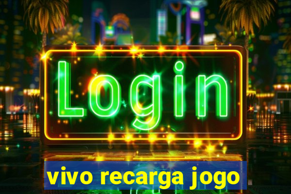 vivo recarga jogo