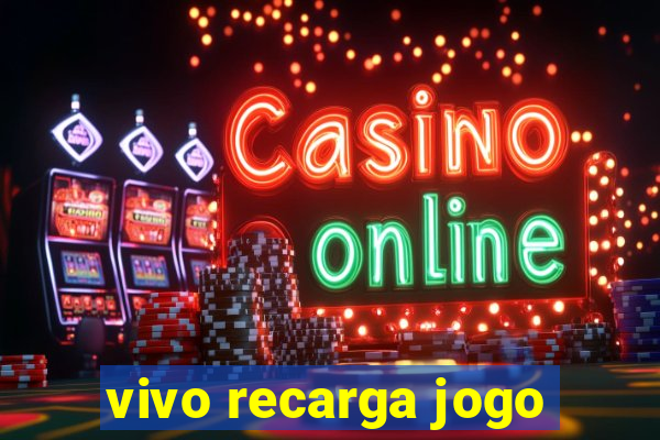 vivo recarga jogo