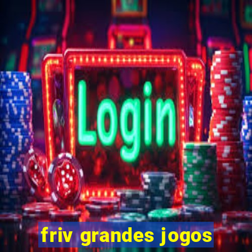 friv grandes jogos