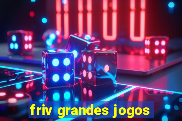 friv grandes jogos