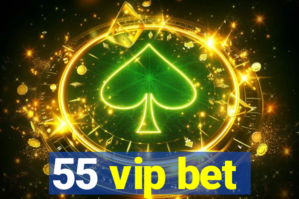 55 vip bet