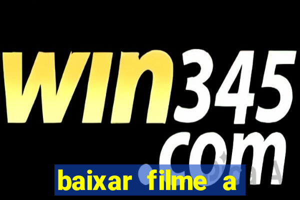 baixar filme a bela e a fera