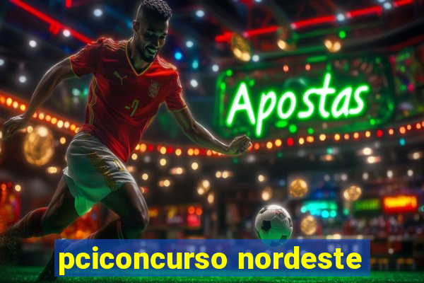 pciconcurso nordeste