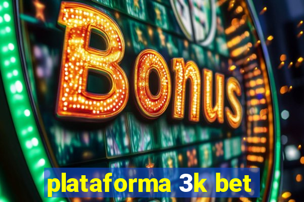 plataforma 3k bet