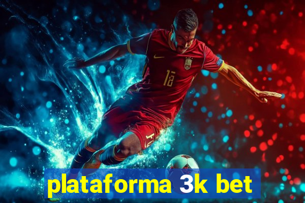 plataforma 3k bet