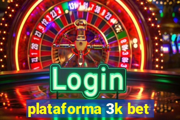 plataforma 3k bet