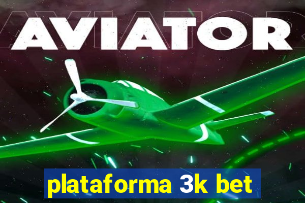 plataforma 3k bet