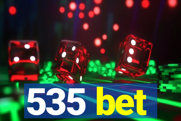 535 bet