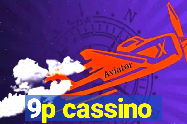 9p cassino