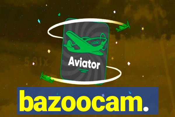 bazoocam.