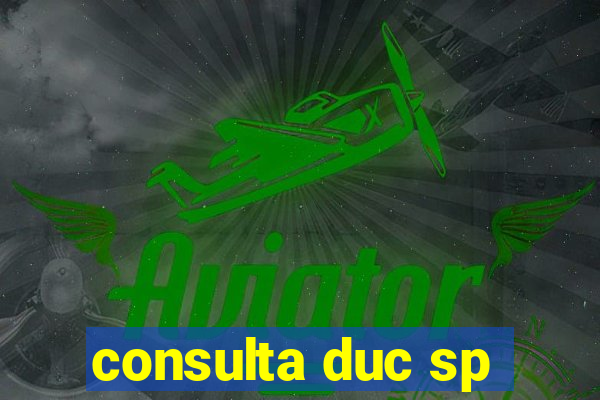 consulta duc sp