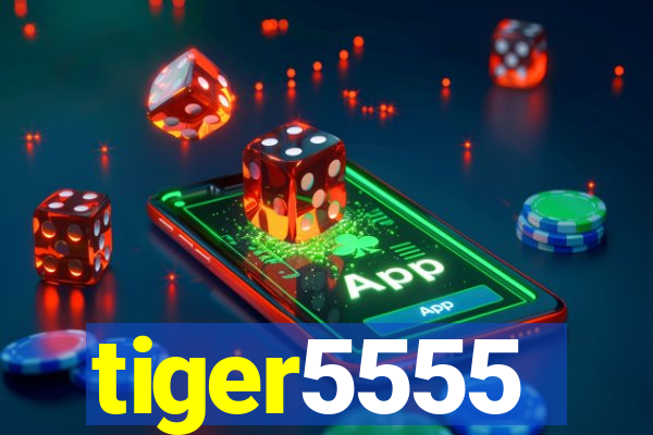 tiger5555