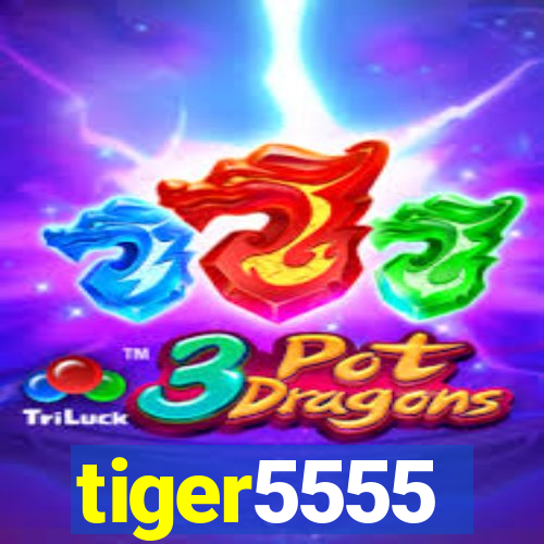 tiger5555