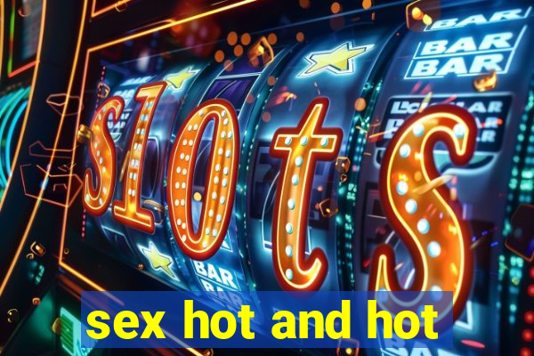 sex hot and hot