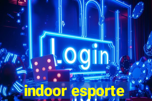 indoor esporte