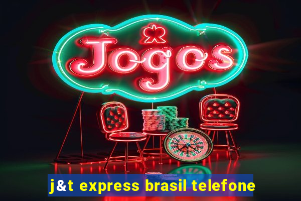 j&t express brasil telefone