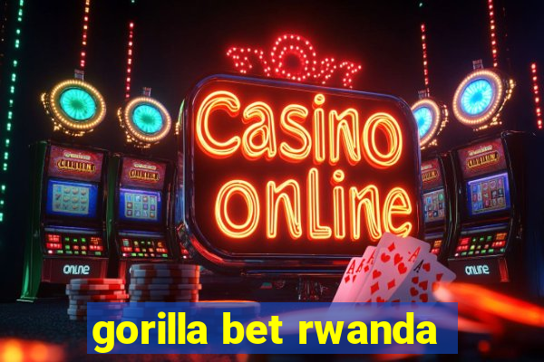 gorilla bet rwanda