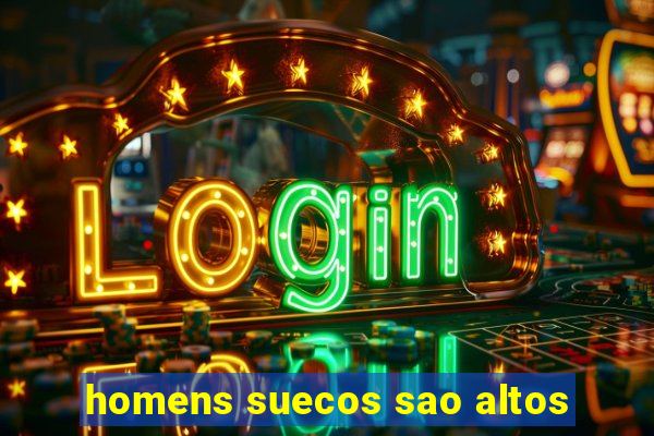 homens suecos sao altos