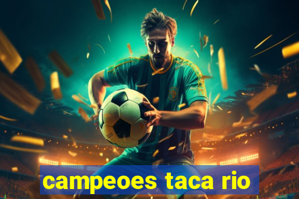 campeoes taca rio