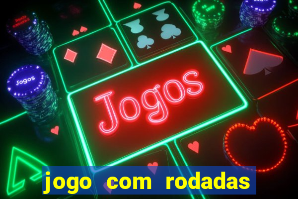 jogo com rodadas gratis sem deposito