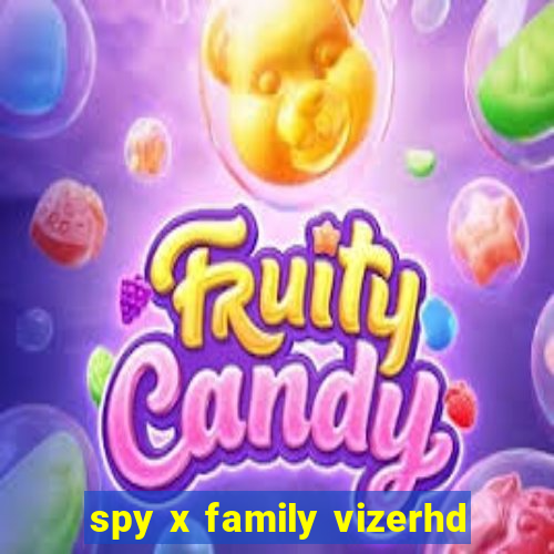 spy x family vizerhd