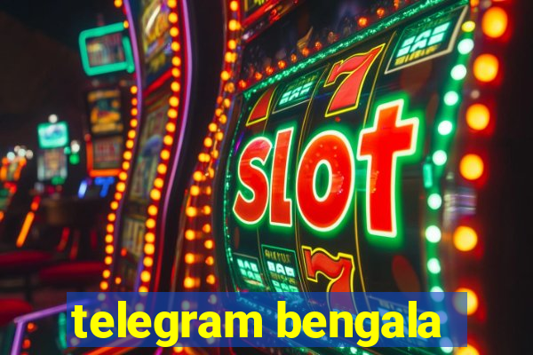 telegram bengala