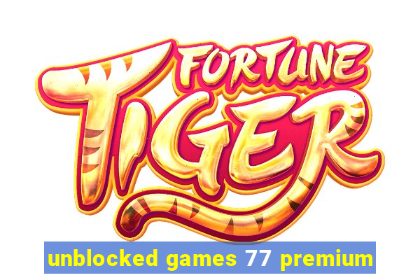 unblocked games 77 premium