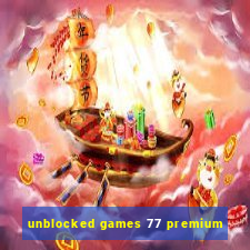 unblocked games 77 premium