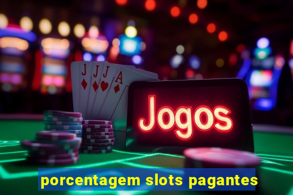 porcentagem slots pagantes