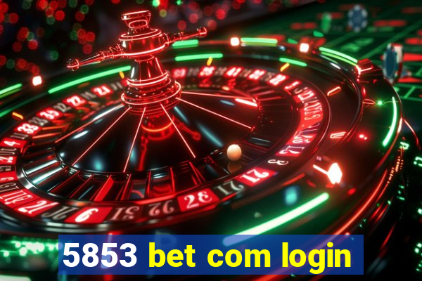 5853 bet com login