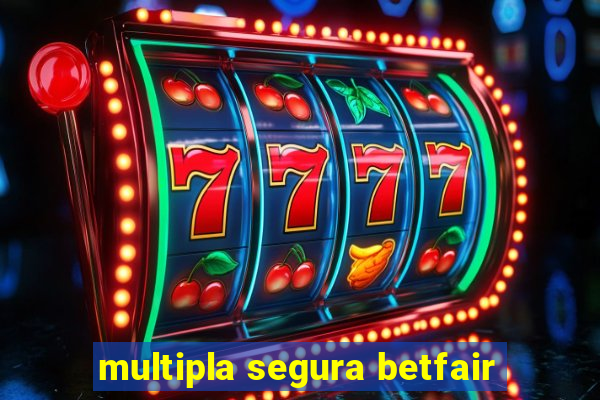 multipla segura betfair