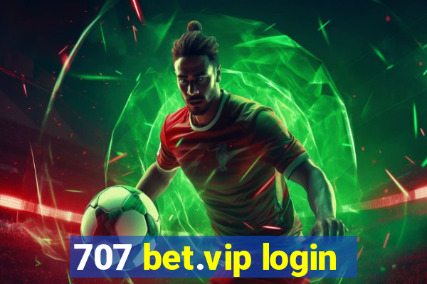 707 bet.vip login