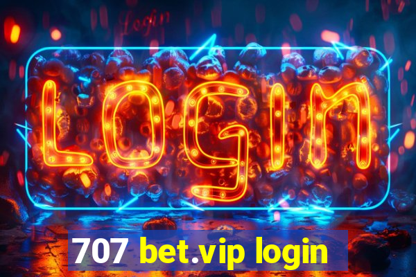 707 bet.vip login