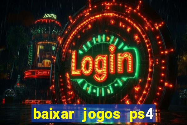 baixar jogos ps4 pkg pt-br