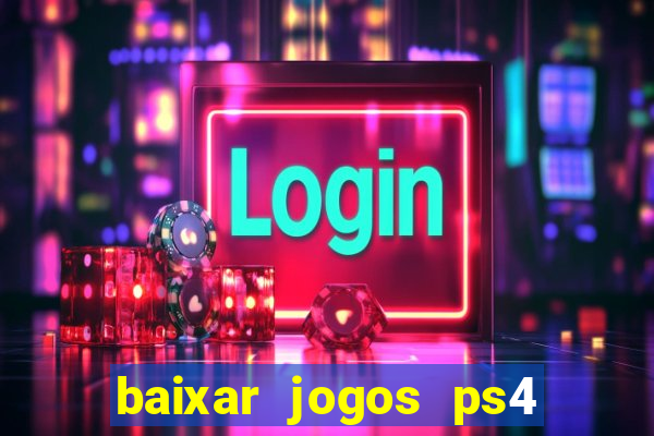 baixar jogos ps4 pkg pt-br