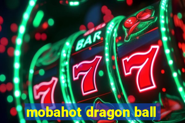 mobahot dragon ball