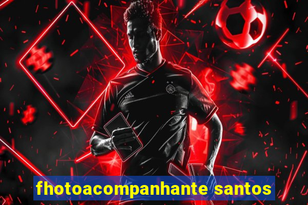 fhotoacompanhante santos